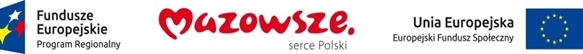 Fundusze Europejskie Program Regionalny | Mazowsze. Serce Polski | Europejski Fundusz Społeczny